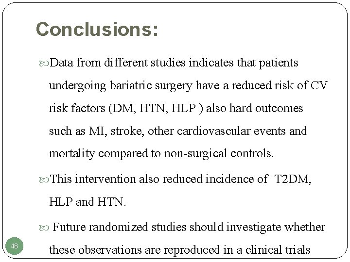 Conclusions: Data from different studies indicates that patients undergoing bariatric surgery have a reduced