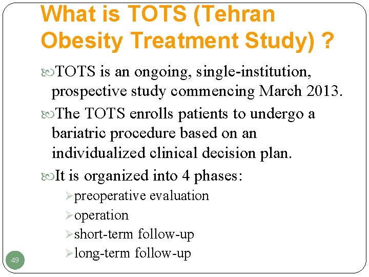 What is TOTS (Tehran Obesity Treatment Study) ? TOTS is an ongoing, single-institution, prospective