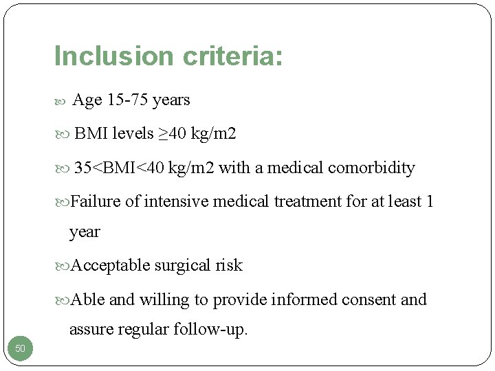 Inclusion criteria: Age 15 -75 years BMI levels ≥ 40 kg/m 2 35<BMI<40 kg/m