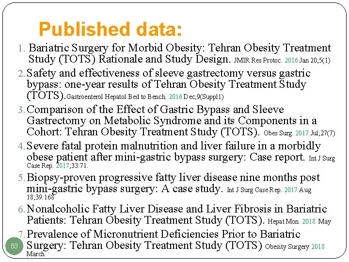 Published data: 1. Bariatric Surgery for Morbid Obesity: Tehran Obesity Treatment Study (TOTS) Rationale