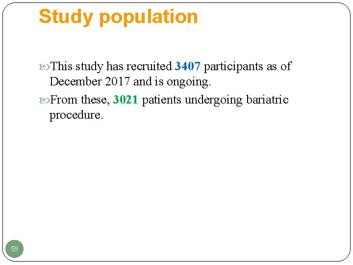 Study population This study has recruited 3407 participants as of 3407 December 2017 and