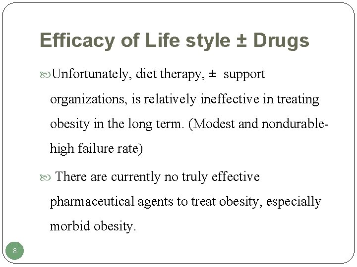 Efficacy of Life style ± Drugs Unfortunately, diet therapy, ± support organizations, is relatively