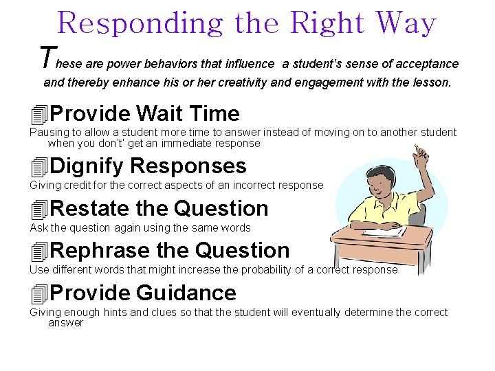 Responding the Right Way These are power behaviors that influence a student’s sense of
