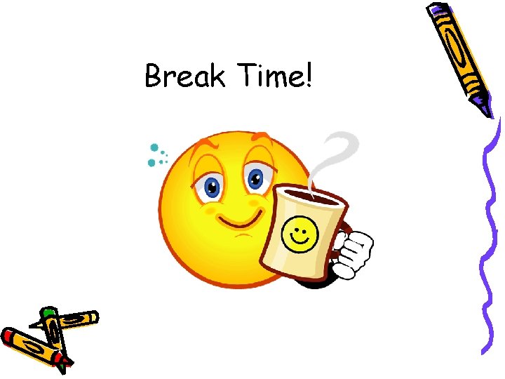 Break Time! 