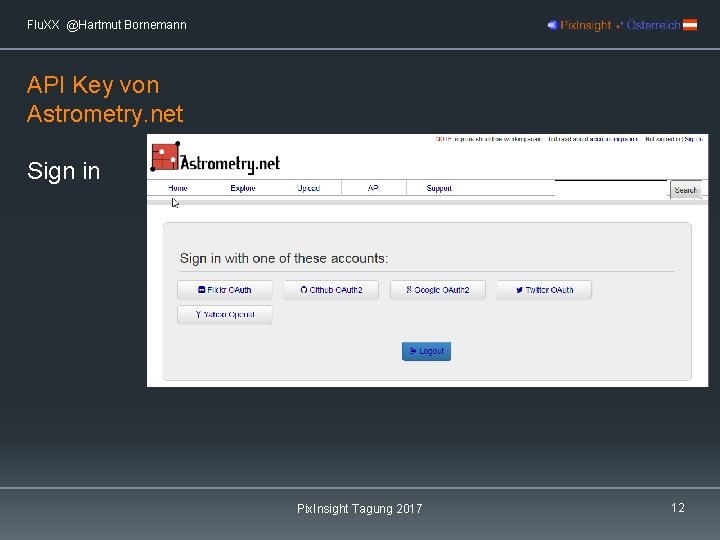 Flu. XX @Hartmut Bornemann API Key von Astrometry. net Sign in Pix. Insight Tagung