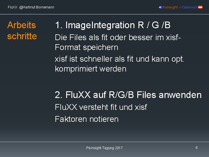 Flu. XX @Hartmut Bornemann Arbeits schritte 1. Image. Integration R / G /B Die