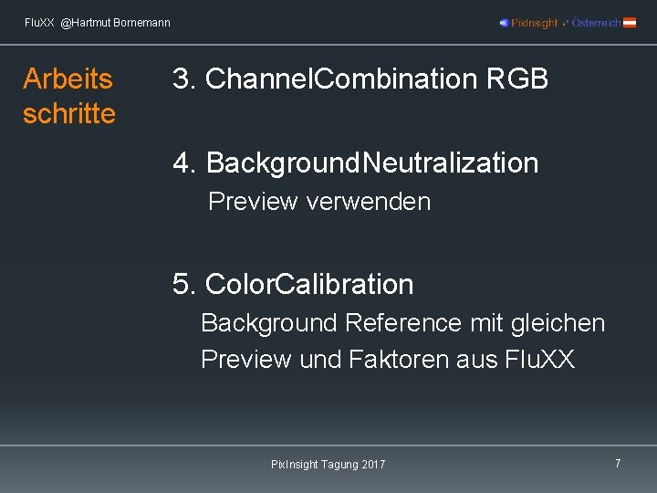 Flu. XX @Hartmut Bornemann Arbeits schritte 3. Channel. Combination RGB 4. Background. Neutralization Preview