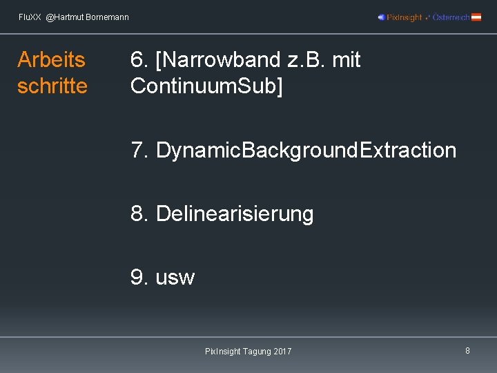 Flu. XX @Hartmut Bornemann Arbeits schritte 6. [Narrowband z. B. mit Continuum. Sub] 7.