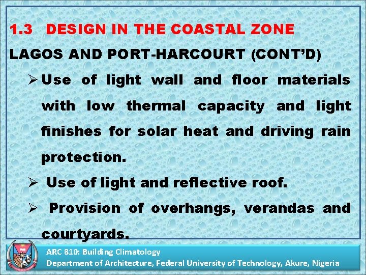 1. 3 DESIGN IN THE COASTAL ZONE LAGOS AND PORT-HARCOURT (CONT’D) Ø Use of