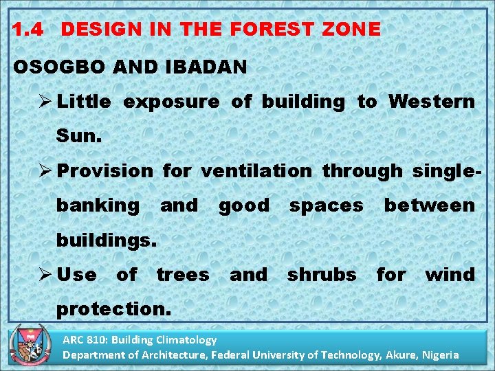 1. 4 DESIGN IN THE FOREST ZONE OSOGBO AND IBADAN Ø Little exposure of