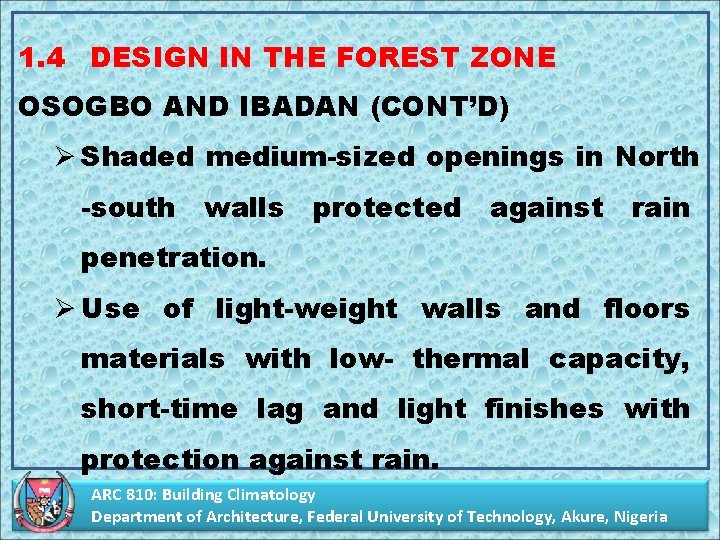 1. 4 DESIGN IN THE FOREST ZONE OSOGBO AND IBADAN (CONT’D) Ø Shaded medium-sized