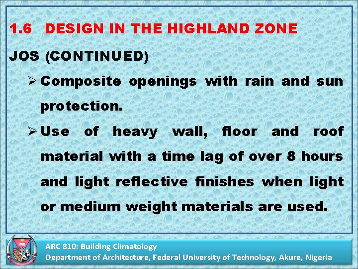 1. 6 DESIGN IN THE HIGHLAND ZONE JOS (CONTINUED) Ø Composite openings with rain