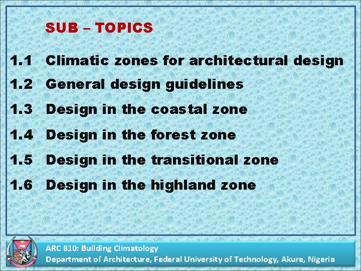 SUB – TOPICS 1. 1 Climatic zones for architectural design 1. 2 General design