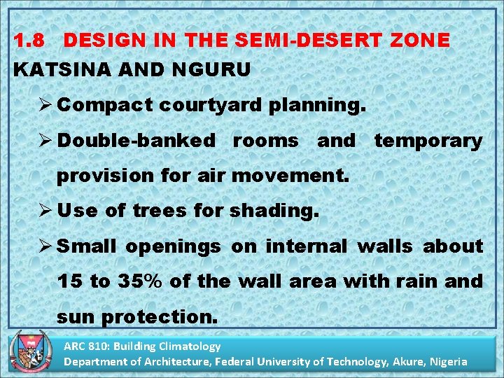 1. 8 DESIGN IN THE SEMI-DESERT ZONE KATSINA AND NGURU Ø Compact courtyard planning.