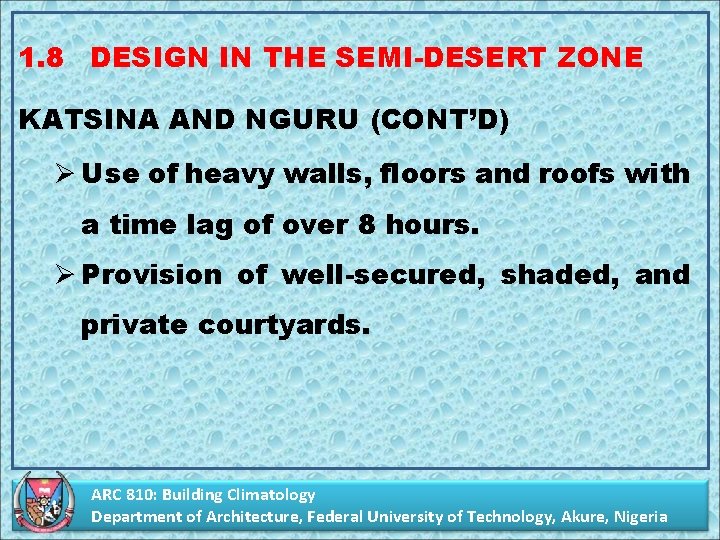 1. 8 DESIGN IN THE SEMI-DESERT ZONE KATSINA AND NGURU (CONT’D) Ø Use of