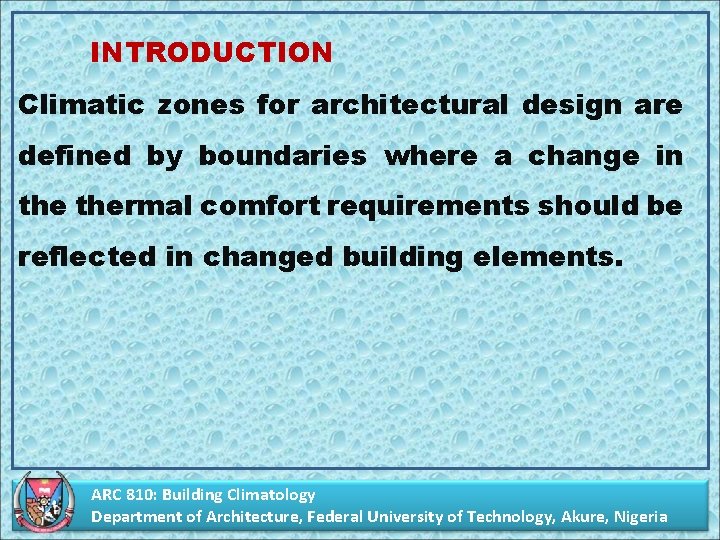 INTRODUCTION Climatic zones for architectural design are defined by boundaries where a change in