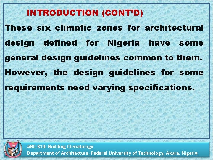 INTRODUCTION (CONT’D) These six climatic zones for architectural design defined for Nigeria have some