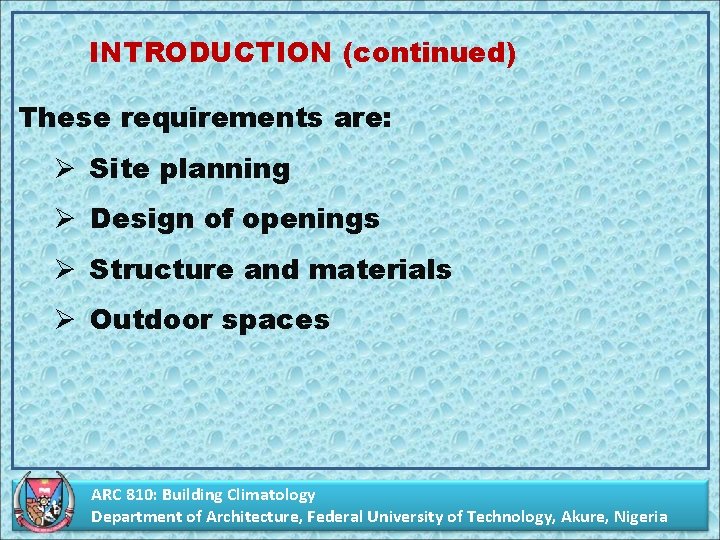 INTRODUCTION (continued) These requirements are: Ø Site planning Ø Design of openings Ø Structure