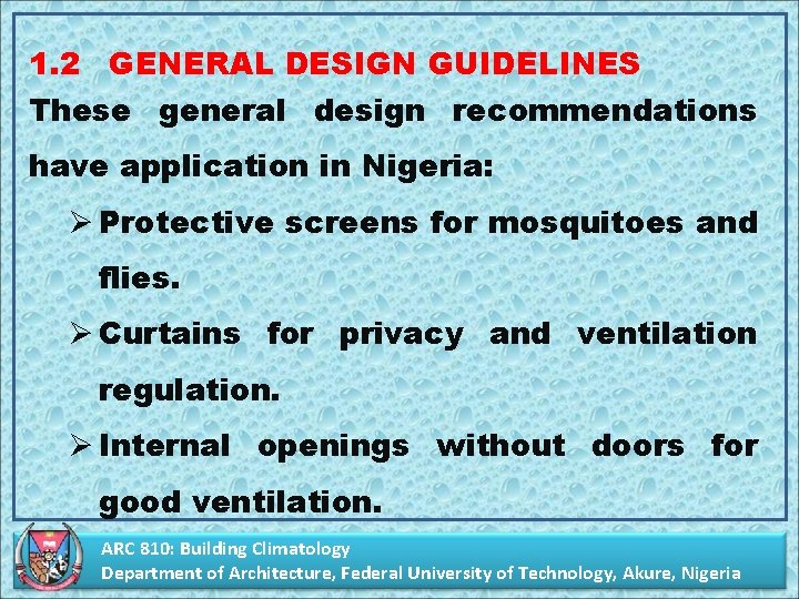 1. 2 GENERAL DESIGN GUIDELINES These general design recommendations have application in Nigeria: Ø