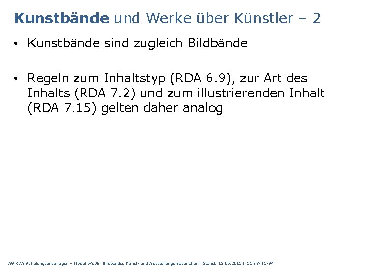 Kunstbände und Werke über Künstler – 2 • Kunstbände sind zugleich Bildbände • Regeln