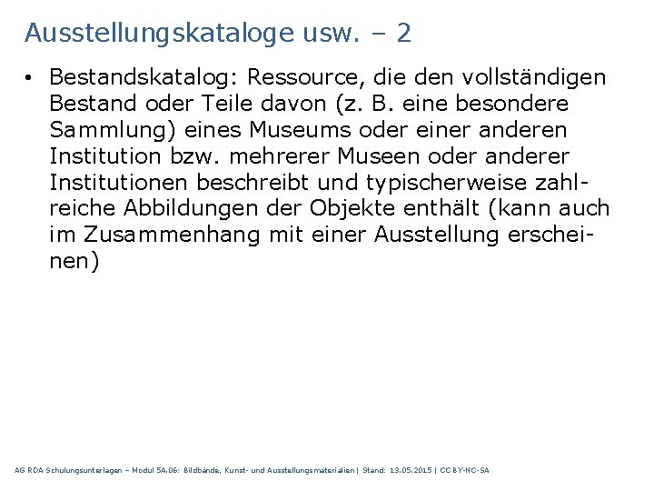 Ausstellungskataloge usw. – 2 • Bestandskatalog: Ressource, die den vollständigen Bestand oder Teile davon