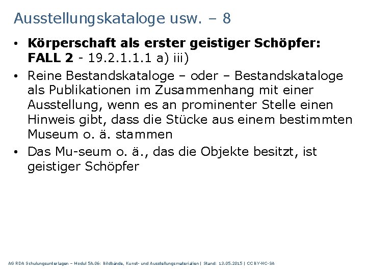 Ausstellungskataloge usw. – 8 • Körperschaft als erster geistiger Schöpfer: FALL 2 19. 2.