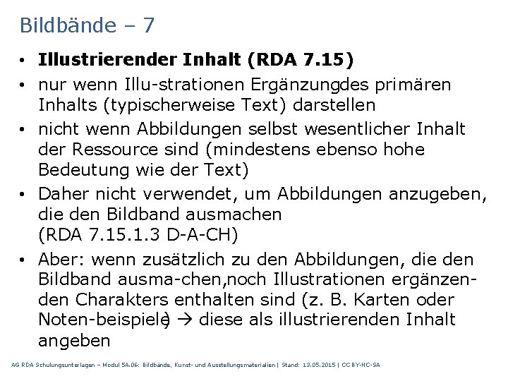 Bildbände – 7 • Illustrierender Inhalt (RDA 7. 15) • nur wenn Illu strationen