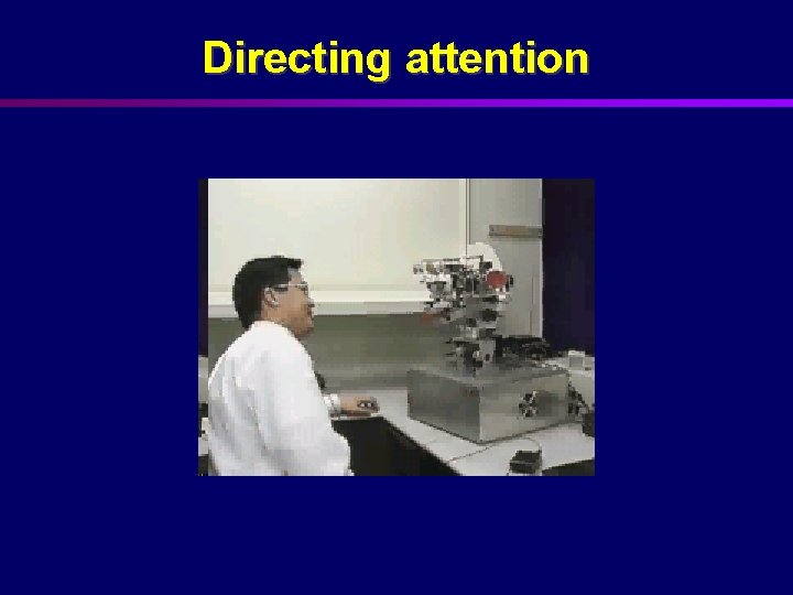 Directing attention 