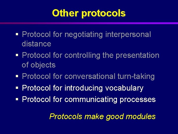 Other protocols § Protocol for negotiating interpersonal distance § Protocol for controlling the presentation