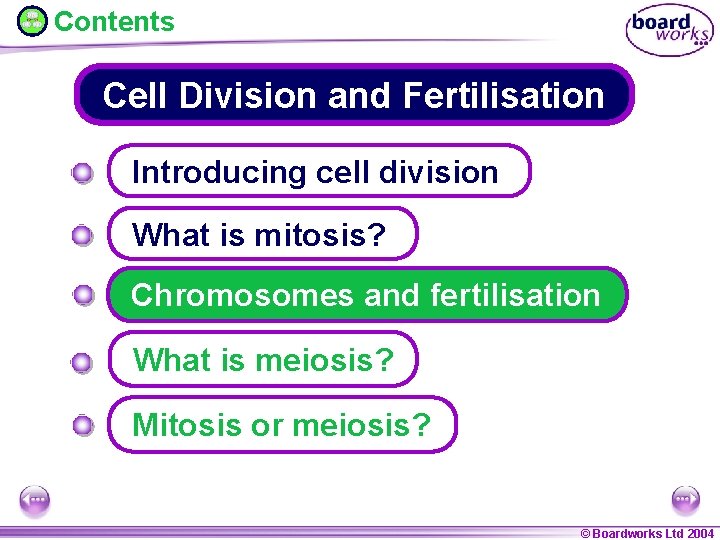 Contents Cell Division and Fertilisation Introducing cell division What is mitosis? Chromosomes and fertilisation