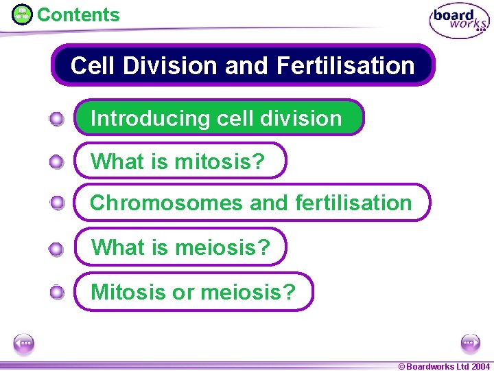 Contents Cell Division and Fertilisation Introducing cell division What is mitosis? Chromosomes and fertilisation