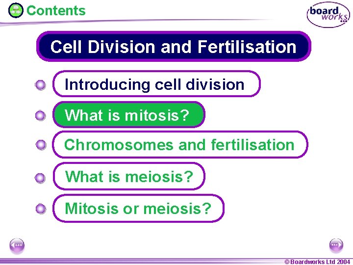 Contents Cell Division and Fertilisation Introducing cell division What is mitosis? Chromosomes and fertilisation