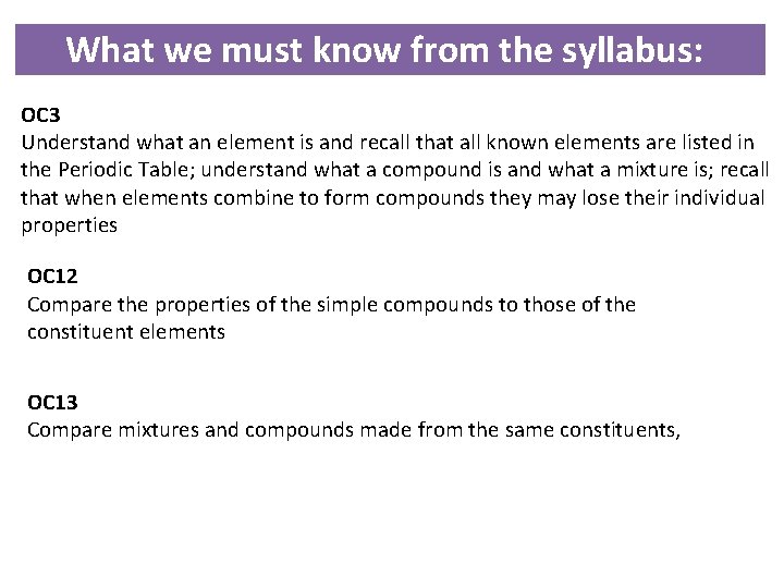 What we must know from the syllabus: OC 3 Understand what an element is