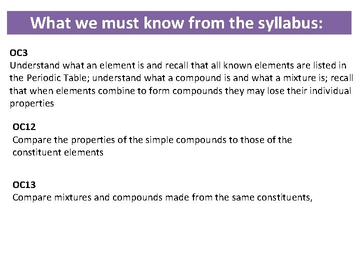 What we must know from the syllabus: OC 3 Understand what an element is