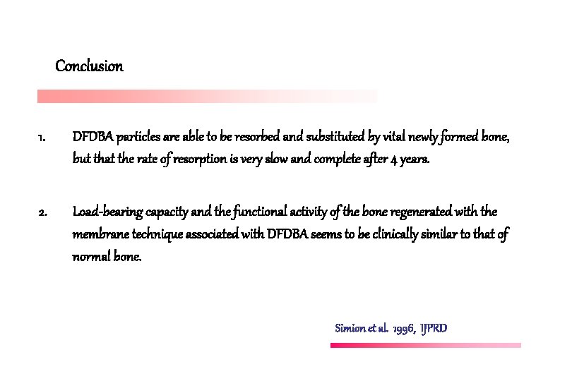 Conclusion 1. DFDBA particles are able to be resorbed and substituted by vital newly