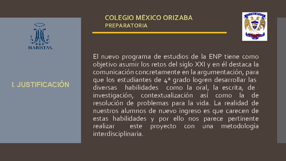 COLEGIO MÉXICO ORIZABA PREPARATORIA I. JUSTIFICACIÓN El nuevo programa de estudios de la ENP