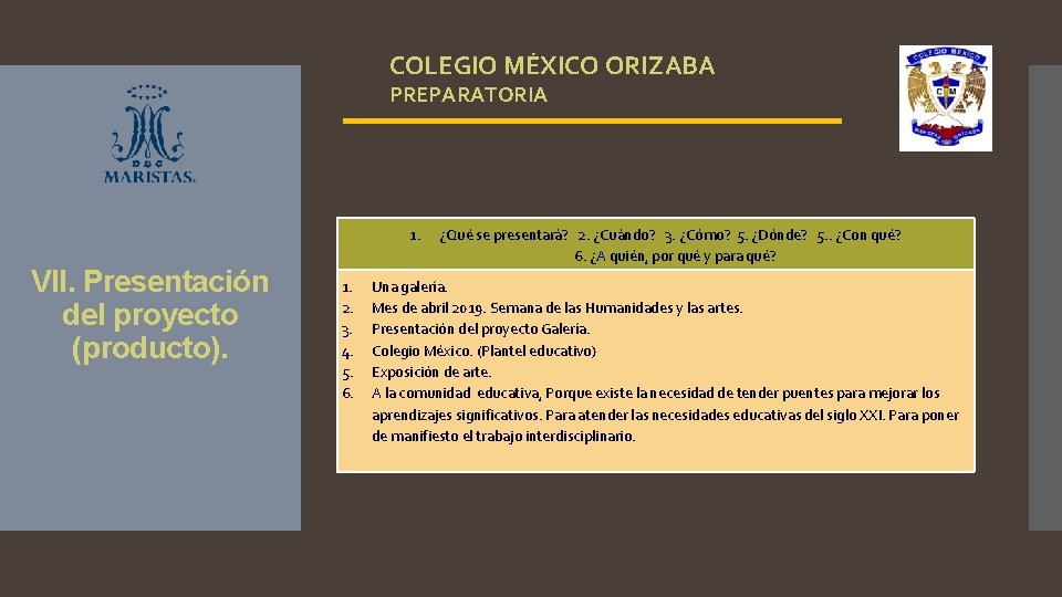 COLEGIO MÉXICO ORIZABA PREPARATORIA 1. VII. Presentación del proyecto (producto). 1. 2. 3. 4.