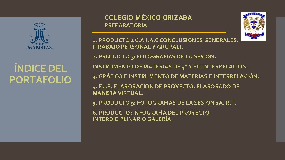 COLEGIO MÉXICO ORIZABA PREPARATORIA 1. PRODUCTO 1 C. A. I. A. C CONCLUSIONES GENERALES.