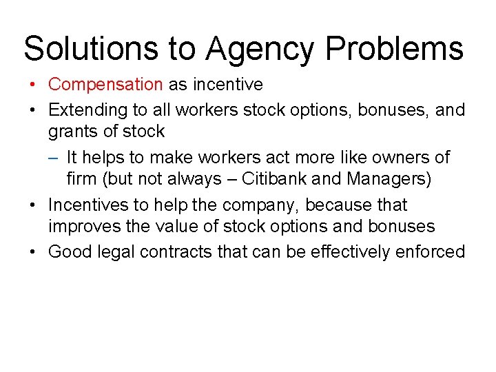 Solutions to Agency Problems • Compensation as incentive • Extending to all workers stock