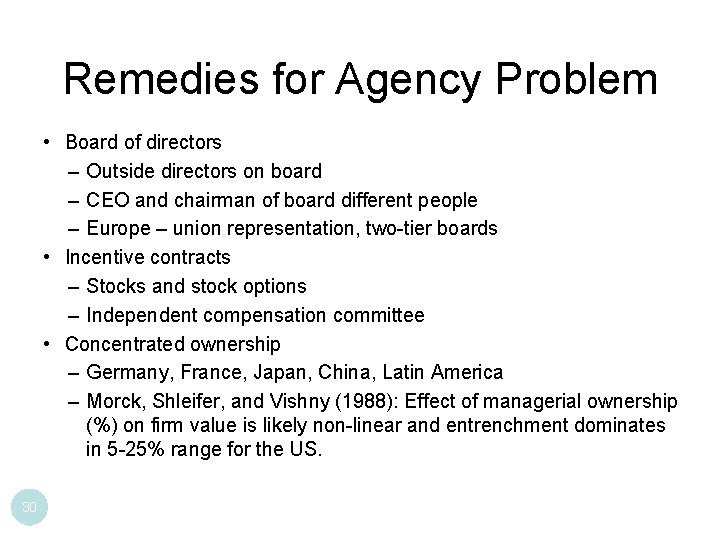 Remedies for Agency Problem • Board of directors – Outside directors on board –