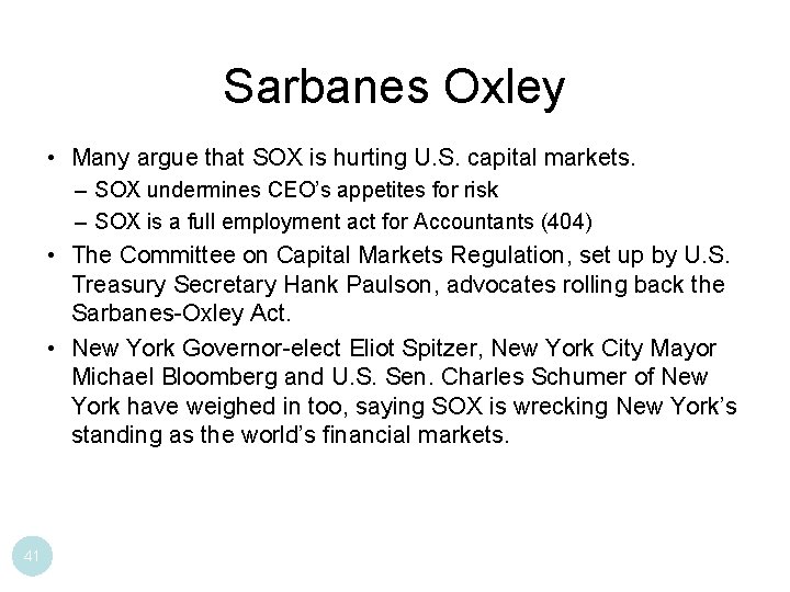Sarbanes Oxley • Many argue that SOX is hurting U. S. capital markets. –