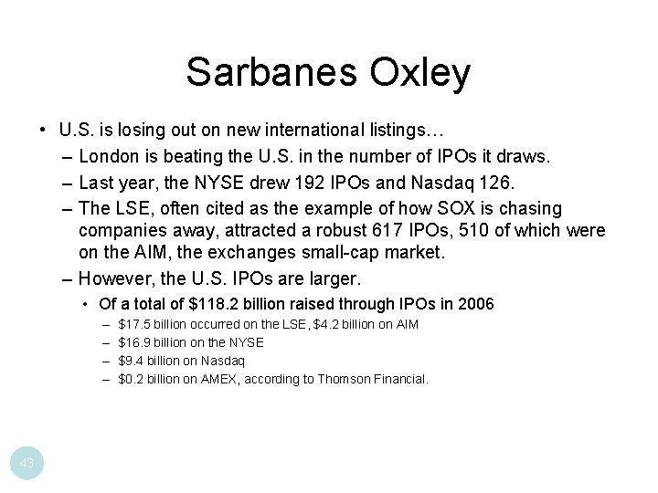 Sarbanes Oxley • U. S. is losing out on new international listings… – London