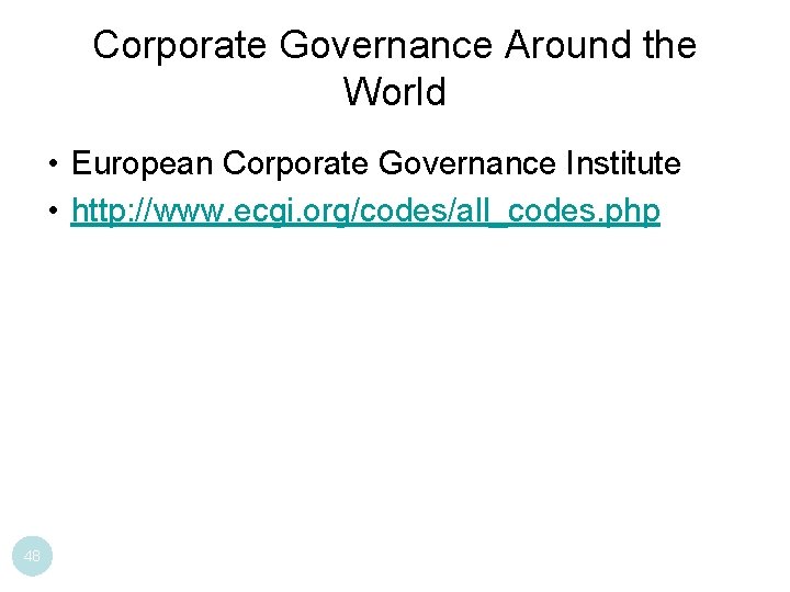 Corporate Governance Around the World • European Corporate Governance Institute • http: //www. ecgi.