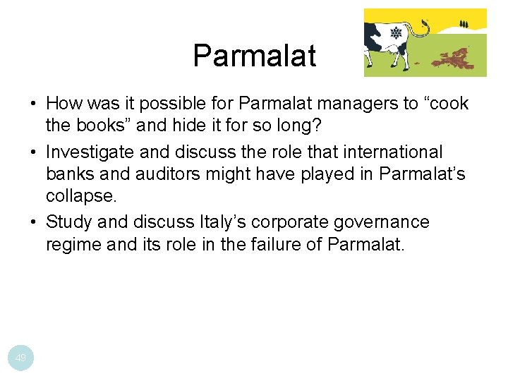 Parmalat • How was it possible for Parmalat managers to “cook the books” and