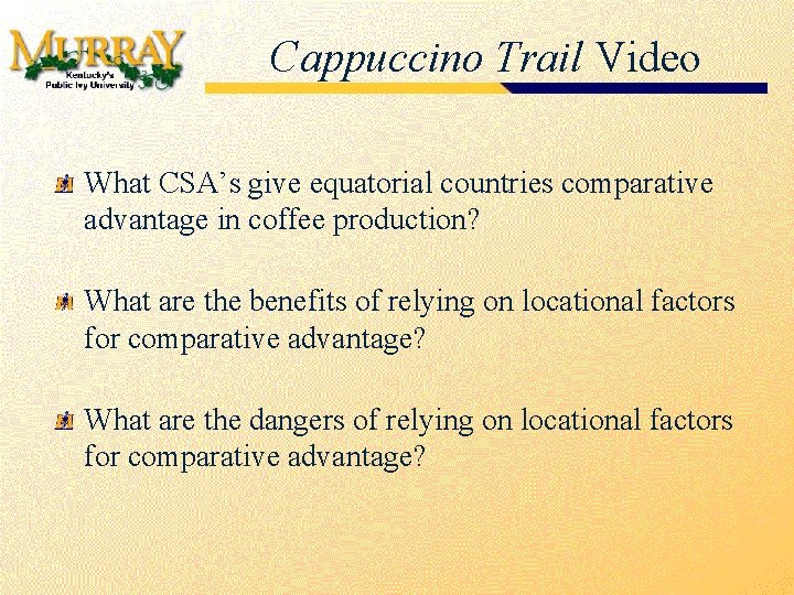 Cappuccino Trail Video What CSA’s give equatorial countries comparative advantage in coffee production? What