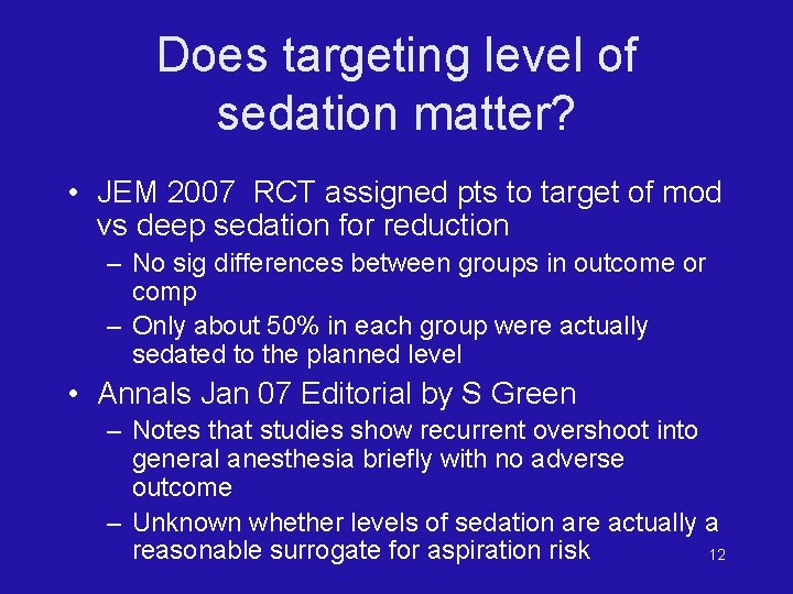 Does targeting level of sedation matter? • JEM 2007 RCT assigned pts to target