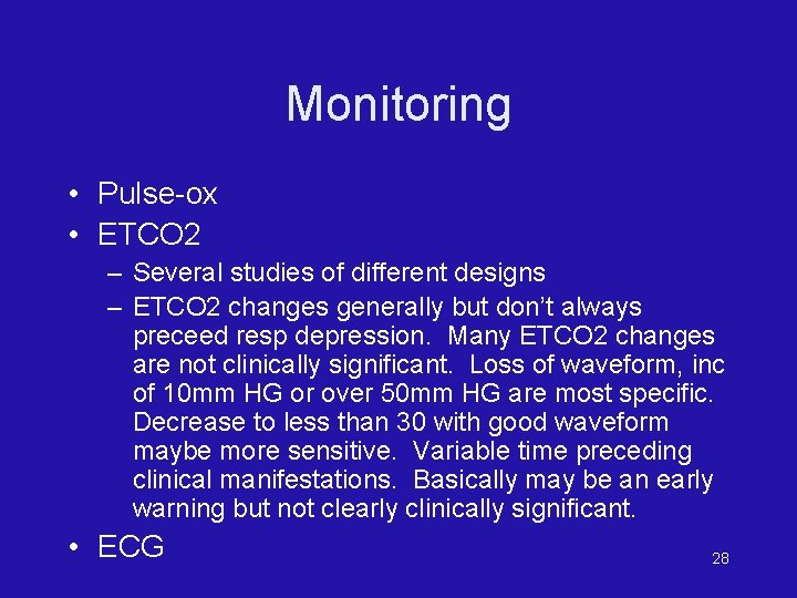 Monitoring • Pulse-ox • ETCO 2 – Several studies of different designs – ETCO