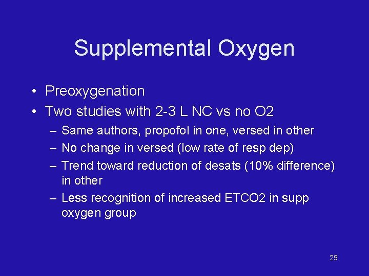 Supplemental Oxygen • Preoxygenation • Two studies with 2 -3 L NC vs no