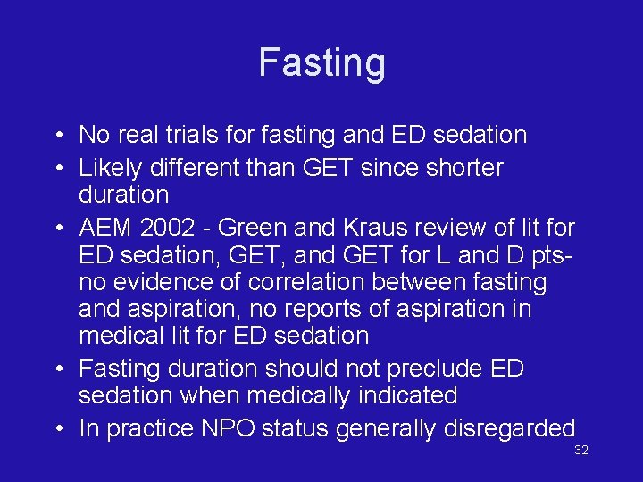 Fasting • No real trials for fasting and ED sedation • Likely different than