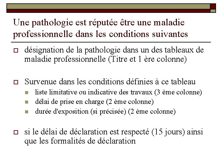 Une pathologie est réputée être une maladie professionnelle dans les conditions suivantes o désignation Une pathologie est réputée être une maladie professionnelle dans les conditions suivantes o désignation